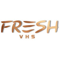 Fresh VHS